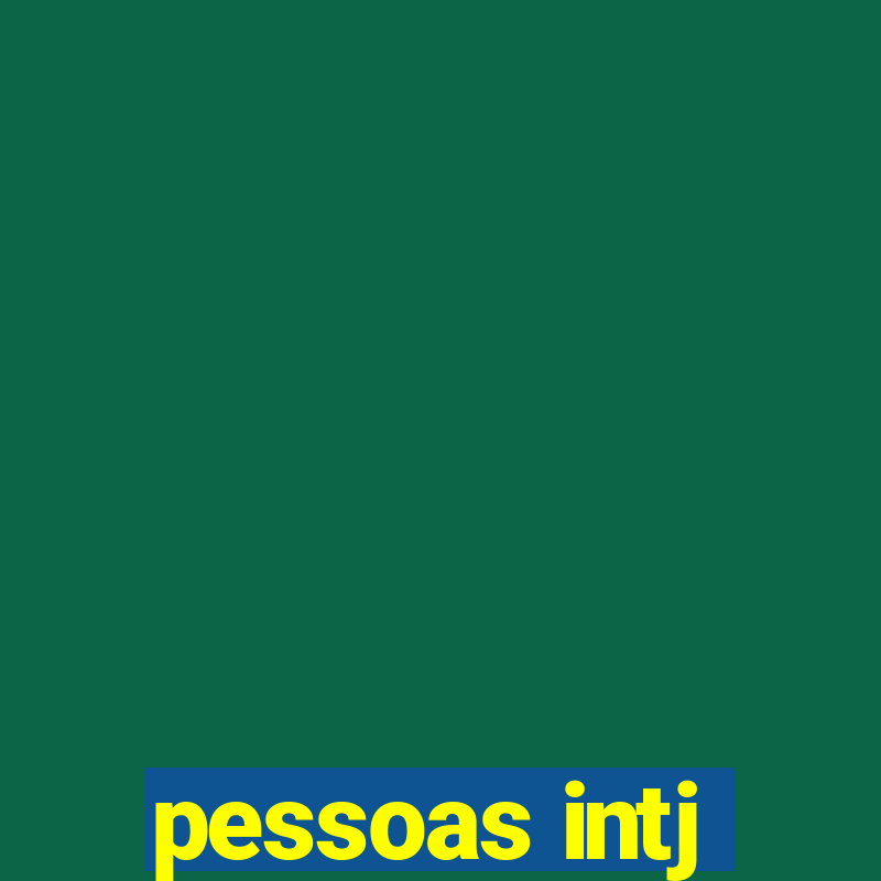 pessoas intj